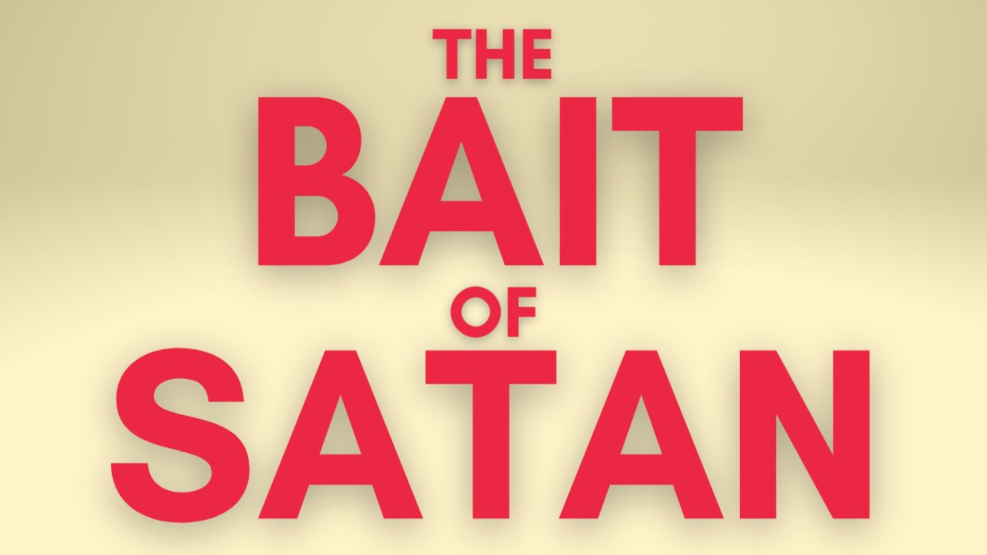 The Bait Of Satan